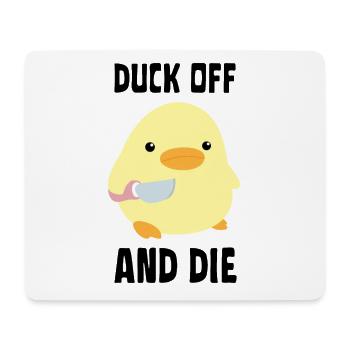 Duck Off And Die - Duck with knife Ente mit Messer - Mouse Pad (horizontal) - white - Front