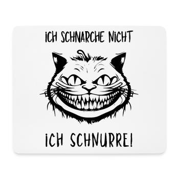 Ich schnarche nicht, Ich schnurre - Grinsekatze - Mousepad (Querformat) - Weiß - Vorne