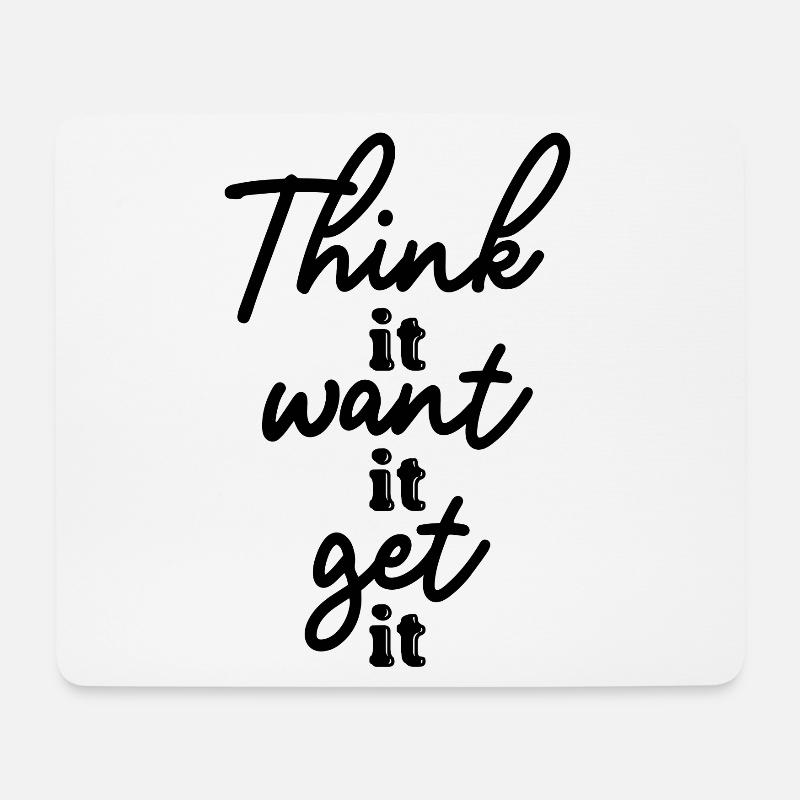 Think it Want it Get it motivation Quotes - Mousepad (Querformat) - Weiß