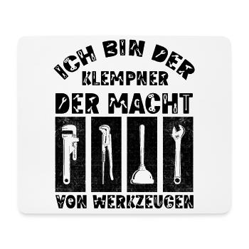 Ich bin der Klempner der Macht von der Werkzeugen - Mousepad (Querformat) - Weiß - Vorne