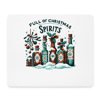 Full of Spirits - Funny Holidays Funny Christmas - Mouse Pad (horizontal) - white - Front