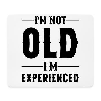 I'm not old I'm experienced funny Age sayings - Mousepad (Querformat) - Weiß - Vorne