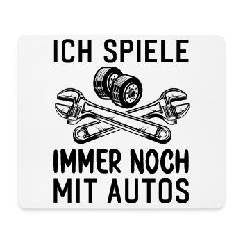 Ich spiele immer noch mit Autos KFZ Auto Sprüche - Mousepad (Querformat) - Weiß - Vorne