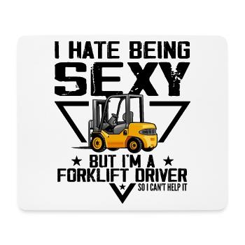 Ich hasse es, sexy zu sein, aber ich bin ein Gabelstaplerfahrer - Mousepad (Querformat) - Weiß - Vorne