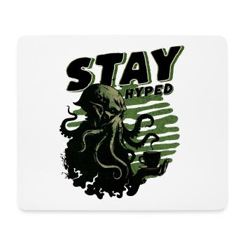 Stay Hyped - Cthulhu Kult Lovecraft Necronomicon - Mousepad (Querformat) - Weiß - Vorne