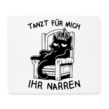 Tanzt für mich ihr Narren - König faule Katze - Mousepad (Querformat) - Weiß - Vorne