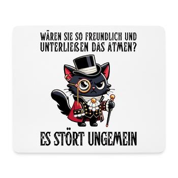 Your breathing is disturbing – Sarcastic cat with a saying - Mouse Pad (horizontal) - white - Front