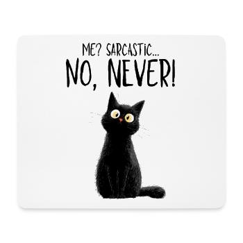 Me sarcastic? Never! - Black Cat with Humor - Mouse Pad (horizontal) - white - Front