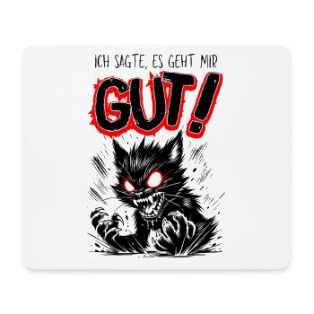 Ich sagte: Mir geht’s GUT! Dämonische Katze Wut - Mousepad (Querformat) - Weiß - Vorne