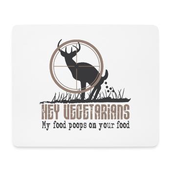 Hunter Vegetarian Deer My food poops on yours - Mouse Pad (horizontal) - white - Front