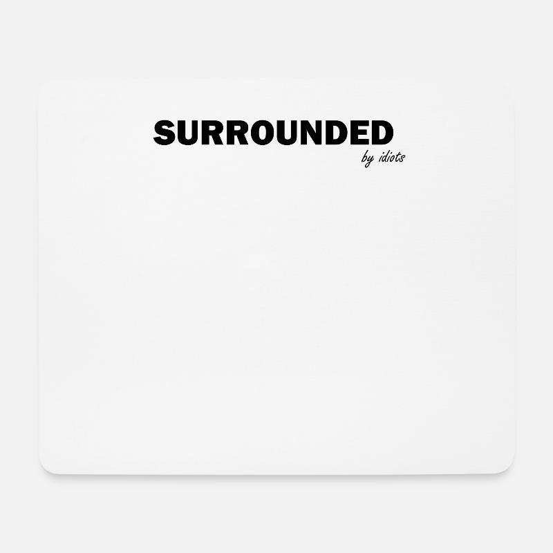 Umgeben von Idioten - Mousepad (Querformat) - Weiß