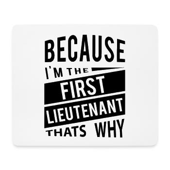 Weil ich der First Lieutenant 1LT bin - Deshalb - Mousepad (Querformat) - Weiß - Vorne