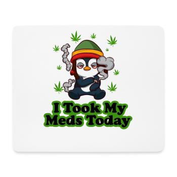 I Took My Meds Today Cannabis THC CBD Ganja - Mouse Pad (horizontal) - white - Front