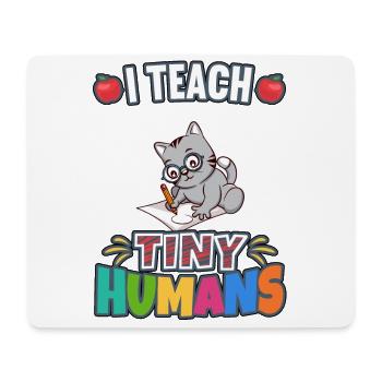 I Teach Tiny Humans Elementary School Teacher - Mouse Pad (horizontal) - white - Front