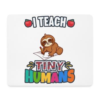 I Teach Tiny Humans Elementary School Teacher - Mouse Pad (horizontal) - white - Front