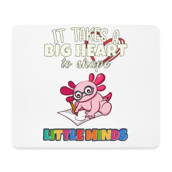 It Takes A Big Heart To Shape Little Minds Teacher - Mouse Pad (horizontal) - white - Front
