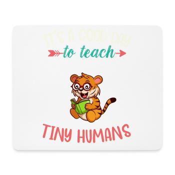 Bonne journée pour enseigner à Tiny Humans Enseignant élémentaire - Tapis de souris (format paysage) - blanc - Devant