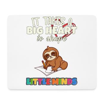 It Takes A Big Heart To Shape Little Minds Teacher - Mouse Pad (horizontal) - white - Front