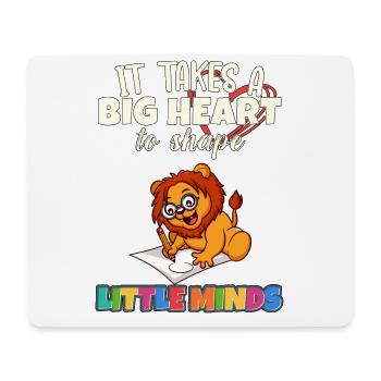 It Takes A Big Heart To Shape Little Minds Teacher - Mouse Pad (horizontal) - white - Front