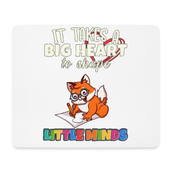 It Takes A Big Heart To Shape Little Minds Teacher - Mouse Pad (horizontal) - white - Front