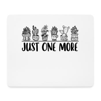 Nur noch eine Pflanze Lustige Zimmerpflanze Gartenarbeit - Mousepad (Querformat) - Weiß - Vorne