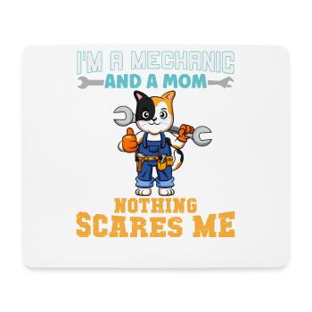 I'm A Mechanic And A Mom Nothing Scares Me - Mouse Pad (horizontal) - white - Front