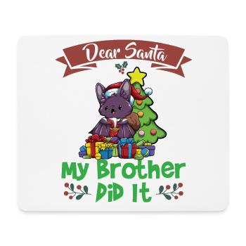 Dear Santa My Brother Did It Siblings Christmas - Mouse Pad (horizontal) - white - Front