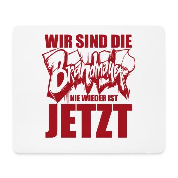 Wir sind die Brandmauer. Nie wieder ist jetzt - Mousepad (Querformat) - Weiß - Vorne
