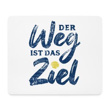 Der Weg ist das Ziel - Camino - Jakobsweg - Pilger - Mousepad (Querformat) - Weiß - Vorne
