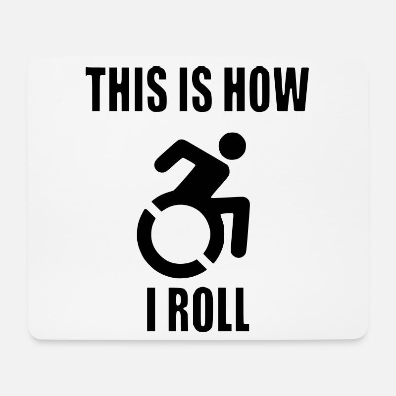 This is how I roll my wheelchair # - Mouse Pad (horizontal) - white