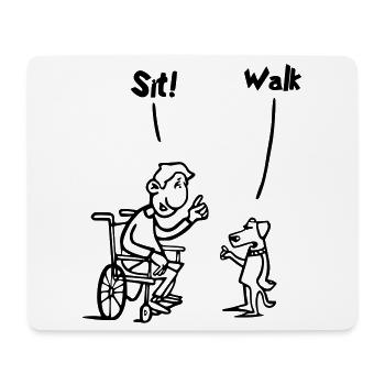 Setzen Sie sich hin und gehen Sie. Rollstuhl- und Hundehumor # - Mousepad (Querformat) - Weiß - Vorne