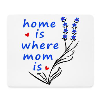 home is where mom is - Mouse Pad (horizontal) - white - Front