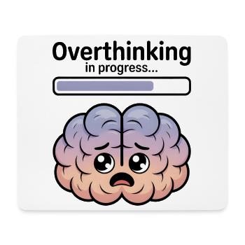 Overthinking in progress - Mouse Pad (horizontal) - white - Front