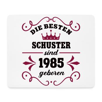 Schusterin Geburtstag Jahrgang 1985 Schuster Geb - Mousepad (Querformat) - Weiß - Vorne
