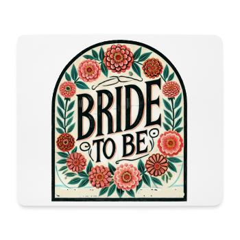 Bride To Be Floral Sign - Mouse Pad (horizontal) - white - Front