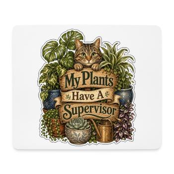 My Plants Have A Supervisor Cat - Mouse Pad (horizontal) - white - Front