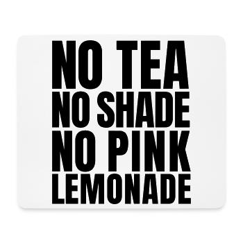 No Tea No Shade No Pink Lemonade Zitat (SVG) - Mousepad (Querformat) - Weiß - Vorne