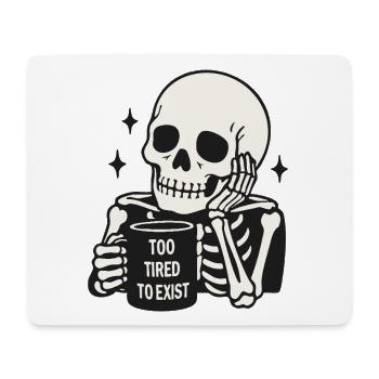 Zu müde, um zu existieren, Skelett-Kaffeetasse - Mousepad (Querformat) - Weiß - Vorne
