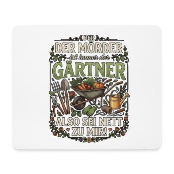 Garten Outfit Der Mörder ist immer der Gärtner - Mousepad (Querformat) - Weiß - Vorne