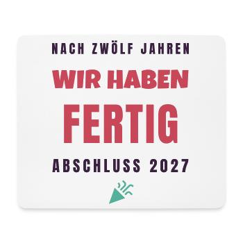 Wir Haben Fertig Abschluss 2027 Lustiger Spruch - Mousepad (Querformat) - Weiß - Vorne