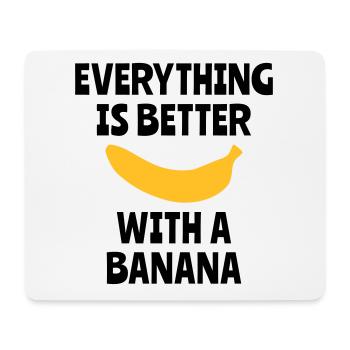Everything is better with a banana (banana) - Mouse Pad (horizontal) - white - Front