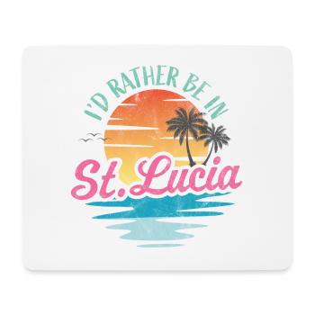 Ich wäre lieber in St. Lucia - Mousepad (Querformat) - Weiß - Vorne