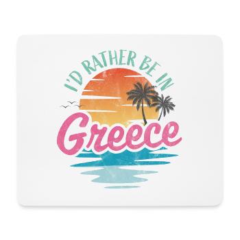 I'd rather be in Greece - Mouse Pad (horizontal) - white - Front