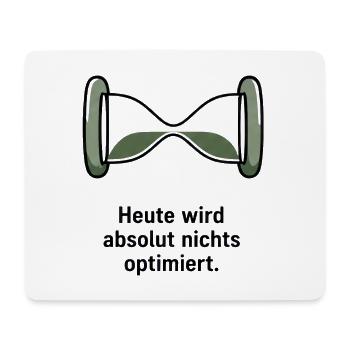 Heute wird absolut nichts optimiert - Mousepad (Querformat) - Weiß - Vorne