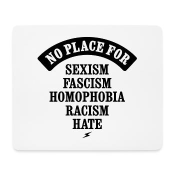 NO PLACE FOR SEXISM RACISM FASCISM HATE HOMOPHOBIE - Mousepad (Querformat) - Weiß - Vorne