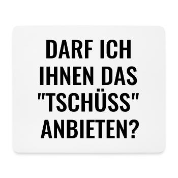 genervt Lustige freche Sprüche Tschüss anbieten - Mousepad (Querformat) - Weiß - Vorne