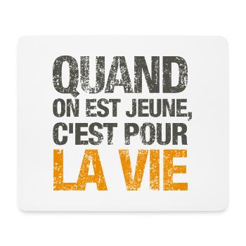 Quand on est jeune, c'est pour la vie - Tapis de souris (format paysage) - blanc - Devant