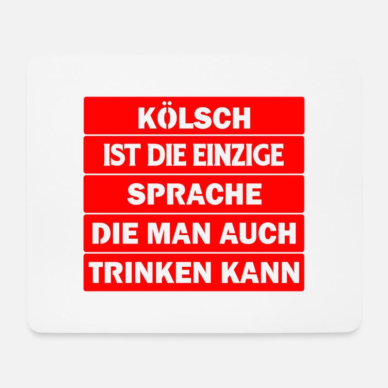 Kölsch ist die einzige Sprache, die man trinken .. - Mousepad (Querformat) - Weiß