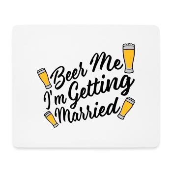 Beer Me Getting Married - Mouse Pad (horizontal) - white - Front