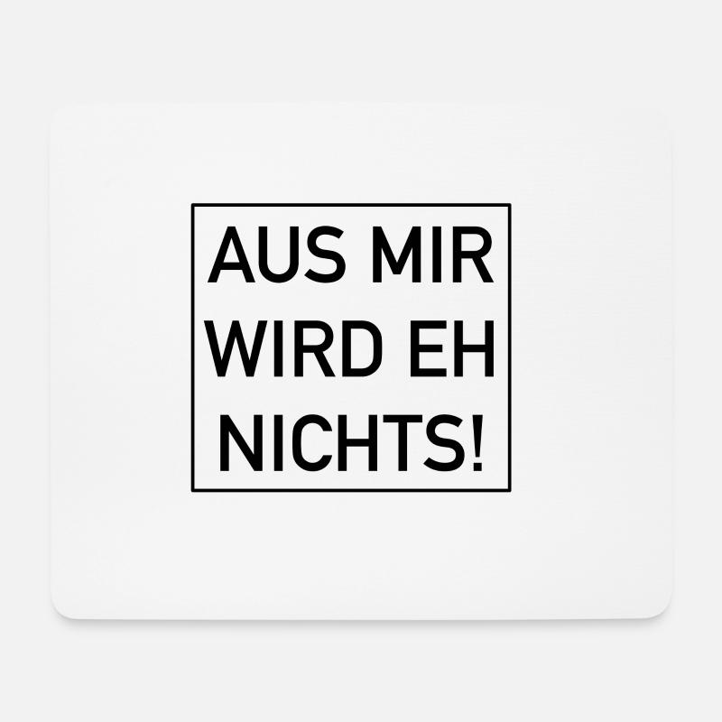 Aus mir wird eh nichts - Mousepad (Querformat) - Weiß